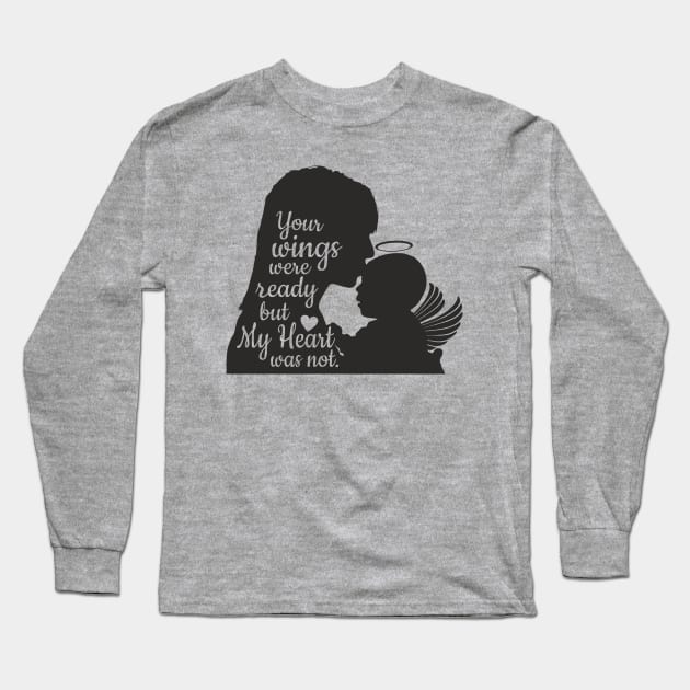 Your wings were ready but My Heart was not Long Sleeve T-Shirt by The Printee Co